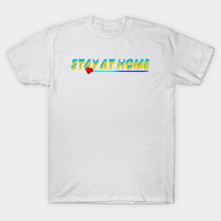 Stay at home T-Shirt